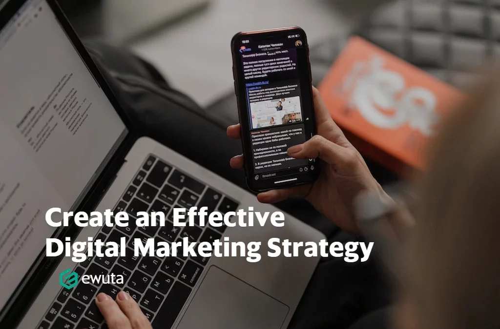 Create an Effective Digital Marketing Strategy