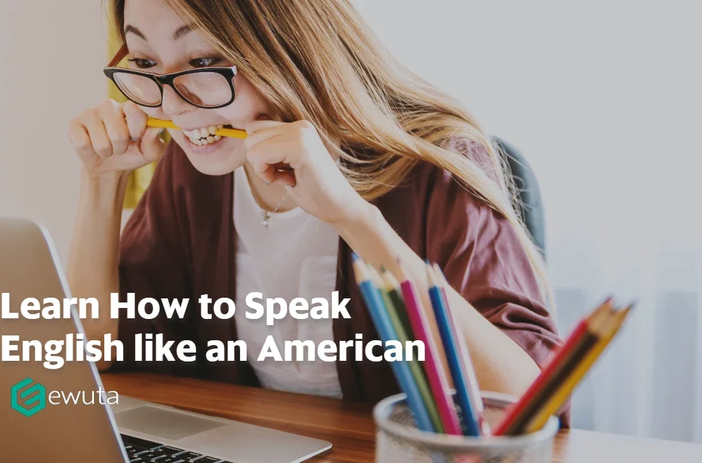 Learn How to Speak English like an American