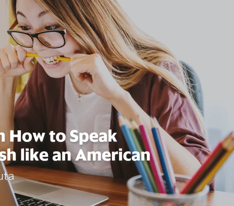 Learn How to Speak English like an American