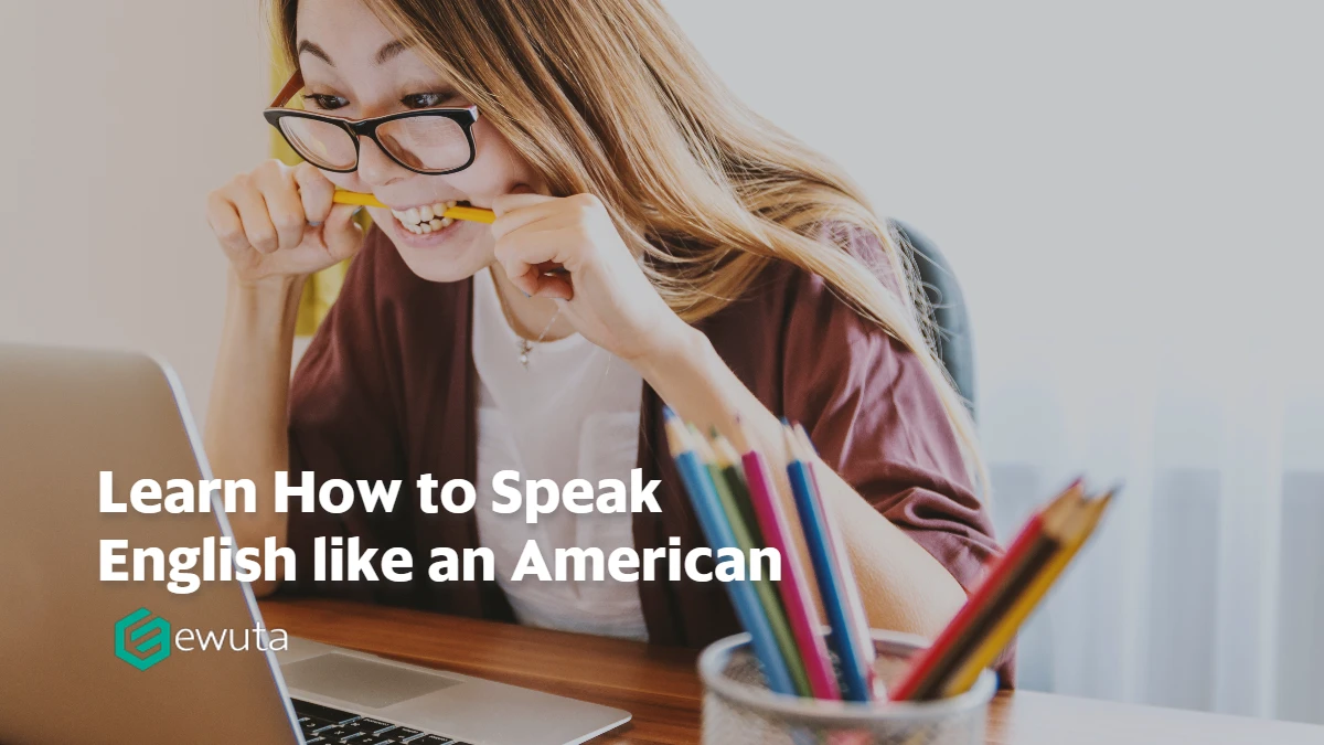 Learn How to Speak English like an American