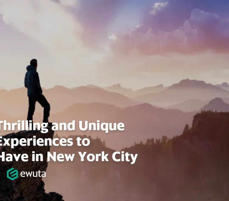 Thrilling and Unique Experiences to Have in New York City