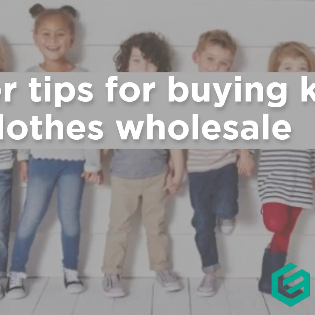 Tips for buying kid's clothes wholesale