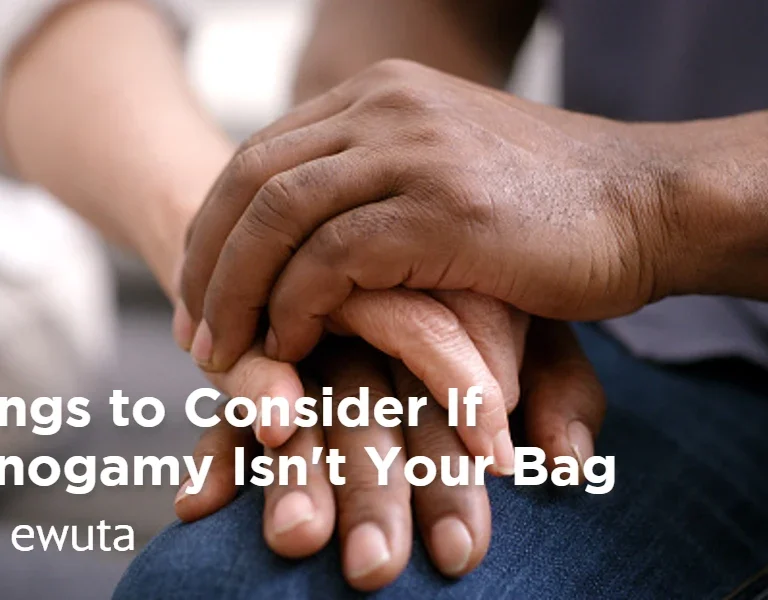 5 Things to Consider If Monogamy Isn't Your Bag