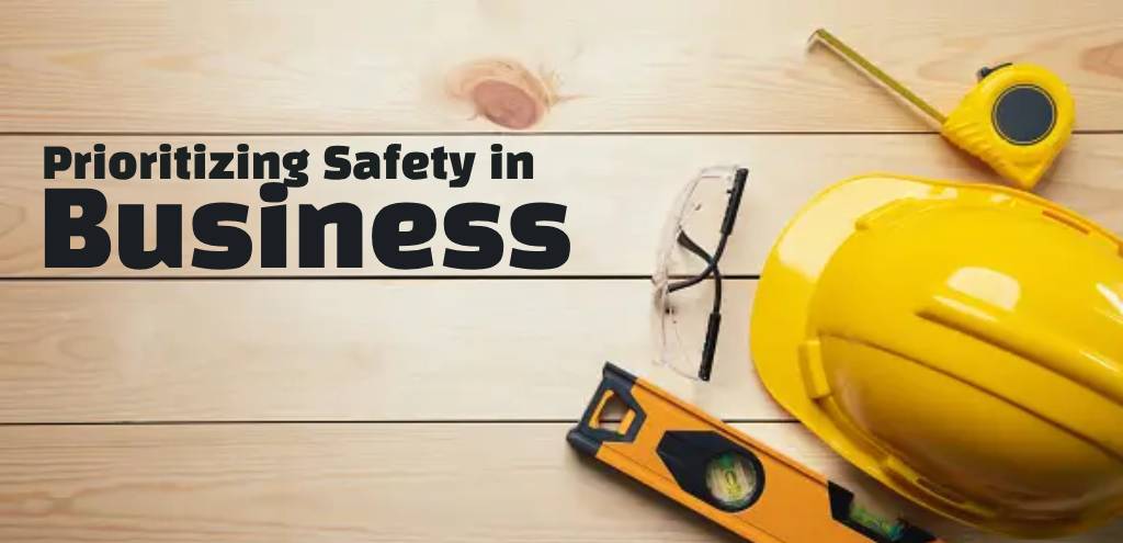 Prioritizing Safety in Business