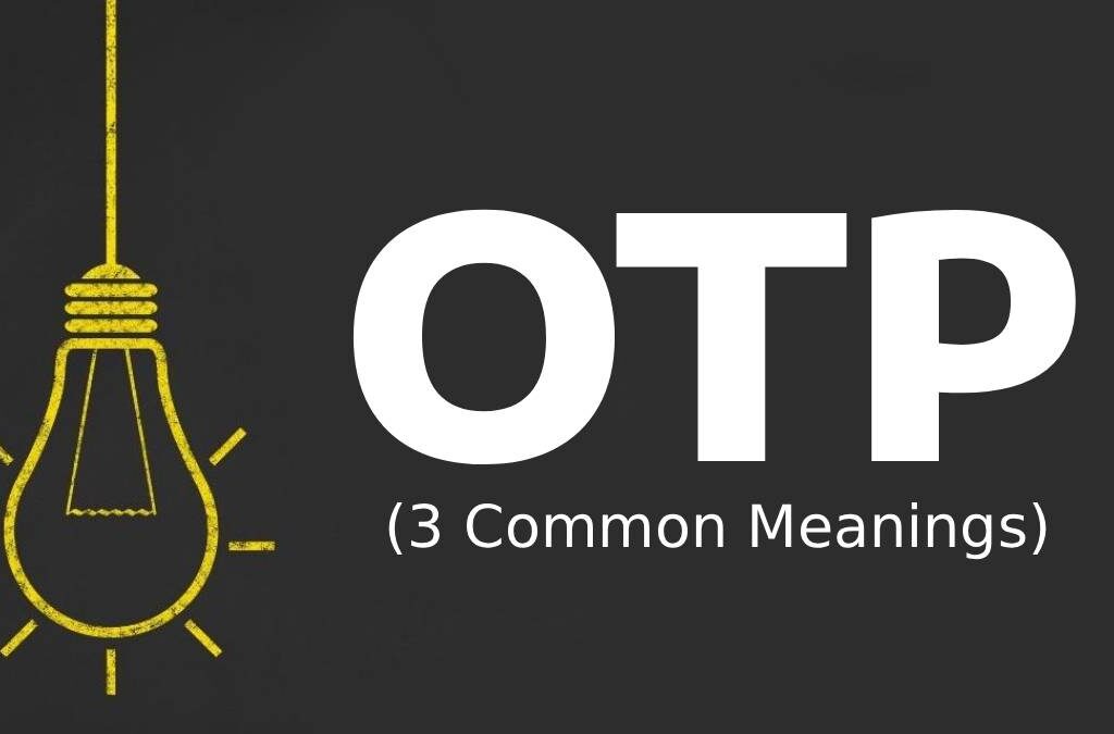 what does OTP mean when texting